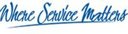 WHERE SERVICE MATTERS trademark