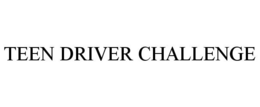 TEEN DRIVER CHALLENGE trademark