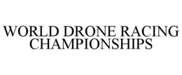 WORLD DRONE RACING CHAMPIONSHIPS trademark