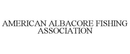 AMERICAN ALBACORE FISHING ASSOCIATION trademark