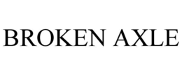 BROKEN AXLE trademark