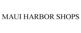 MAUI HARBOR SHOPS trademark