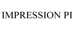 IMPRESSION PI trademark