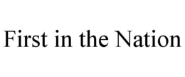 FIRST IN THE NATION trademark
