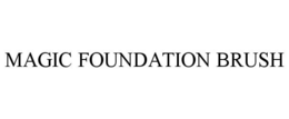 MAGIC FOUNDATION BRUSH trademark