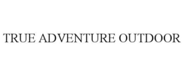 TRUE ADVENTURE OUTDOOR trademark