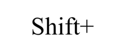 SHIFT+ trademark