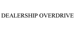 DEALERSHIP OVERDRIVE trademark