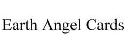 EARTH ANGEL CARDS trademark