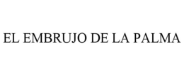 EL EMBRUJO DE LA PALMA trademark