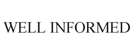 WELL INFORMED trademark