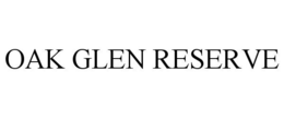 OAK GLEN RESERVE trademark