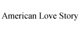 AMERICAN LOVE STORY trademark