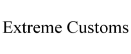 EXTREME CUSTOMS trademark