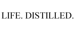LIFE. DISTILLED. trademark