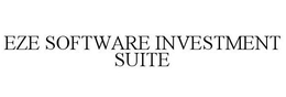 EZE SOFTWARE INVESTMENT SUITE trademark