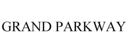 GRAND PARKWAY trademark