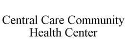 CENTRAL CARE COMMUNITY HEALTH CENTER trademark