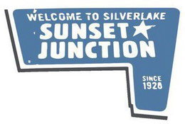 WELCOME TO SILVERLAKE SUNSET JUNCTION SINCE 1928 trademark