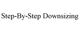 STEP-BY-STEP DOWNSIZING trademark