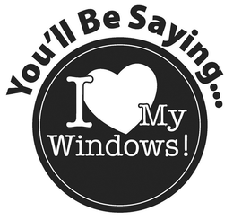 YOU'LL BE SAYING . . . I MY WINDOWS! trademark