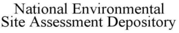 NATIONAL ENVIRONMENTAL SITE ASSESSMENT DEPOSITORY trademark