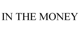 IN THE MONEY trademark