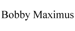 BOBBY MAXIMUS trademark