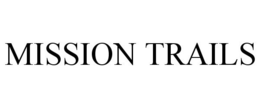 MISSION TRAILS trademark