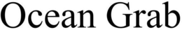 OCEAN GRAB trademark