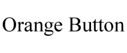 ORANGE BUTTON trademark