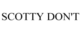 SCOTTY DON'T trademark