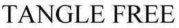 TANGLE FREE trademark