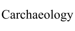 CARCHAEOLOGY trademark
