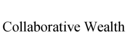 COLLABORATIVE WEALTH trademark