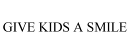 GIVE KIDS A SMILE trademark