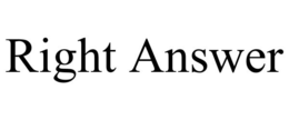 RIGHT ANSWER trademark