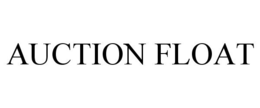 AUCTION FLOAT trademark