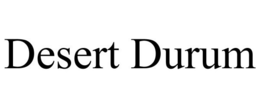 DESERT DURUM trademark