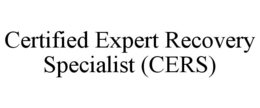 CERTIFIED EXPERT RECOVERY SPECIALIST (CERS) trademark