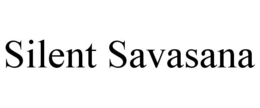 SILENT SAVASANA trademark