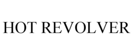HOT REVOLVER trademark