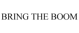 BRING THE BOOM trademark