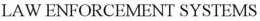 LAW ENFORCEMENT SYSTEMS trademark