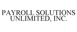 PAYROLL SOLUTIONS UNLIMITED, INC. trademark