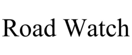 ROAD WATCH trademark