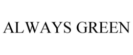 ALWAYS GREEN trademark