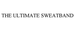 THE ULTIMATE SWEATBAND trademark