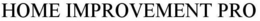 HOME IMPROVEMENT PRO trademark