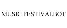 MUSIC FESTIVALBOT trademark